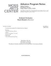 Advance Program Notes Ambient Orchestra David Bowie’S Blackstar Friday, October 12, 2018, 7:30 PM
