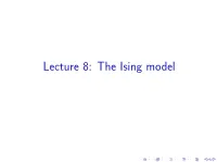 Lecture 8: the Ising Model Introduction