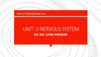 Unit :3 Nervous System By: Dr