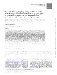 Perceptual Range, Targeting Ability, and Visual Habitat Detection by Greater Fritillary Butterfliesspeyeria Cybele (Lepidoptera: Nymphalidae) and Speyeria Atlantis