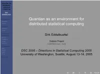 Quantian As an Environment for Distributed Statistical Computing