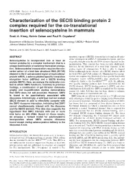 Characterization of the SECIS Binding Protein 2 Complex Required for the Co-Translational Insertion of Selenocysteine in Mammals Scott A