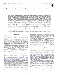 Light Scattering by Fractal Dust Aggregates. II. Opacity and Asymmetry Parameter