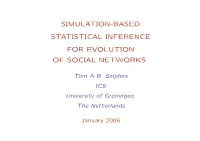 Simulation-Based Statistical Inference for Evolution of Social Networks