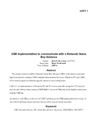 USB Implementation to Communicate with a Nintendo Game Boy Advance Author: Robert Meerman (0219795) Supervisor: Roger Packwood Year of Study: 2004-5