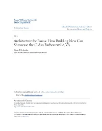 Architecture for Ruins: How Building New Can Showcase the Old in Barboursville, VA Alison B