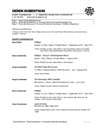 DEREK ROBERTSON SCRIPT COORDINATOR / 1St ASSISTANT PRODUCTION COORDINATOR C: 647.298.5628 Derek.Robertson@Gmail.Com