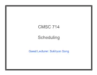 CMSC 714 Scheduling