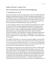 Session Four Dear Thessalonians: the End Is Only the Beginning 1 Thessalonians 4:13-18 Paul Wrote to Several Churches for Several Reasons
