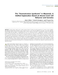 Domestication Syndrome” in Mammals: a Uniﬁed Explanation Based on Neural Crest Cell Behavior and Genetics