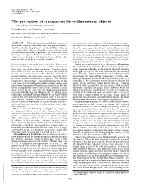 The Perception of Transparent Three-Dimensional Objects (Vision͞illusion͞visual Learning͞association)