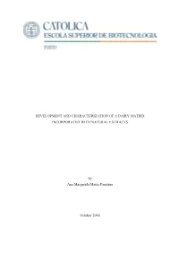DEVELOPMENT and CHARACTERIZATION of a DAIRY MATRIX INCORPORATED with NATURAL EXTRACTS by Ana Margarida Massa Faustino October 20