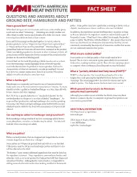 QUESTIONS and ANSWERS ABOUT GROUND BEEF, HAMBURGER and PATTIES How Is Ground Beef Made? Patties