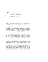 10. Internationalizing the Nuclear Fuel Cycle James E. Goodby