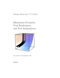 Information Geometry: Near Randomness and Near Independence