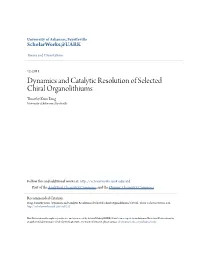 Dynamics and Catalytic Resolution of Selected Chiral Organolithiums Timothy Kum Beng University of Arkansas, Fayetteville