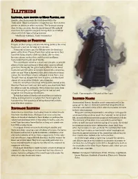 Illithids Illithids, Also Known As Mind Flayers, Are Horrific, Alien Humanoids That Lurk Deep Within the Underdark