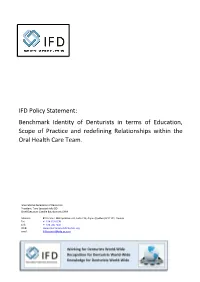 IFD Policy Statement: Benchmark Identity of Denturists in Terms of Education, Scope of Practice and Redefining Relationships Within the Oral Health Care Team
