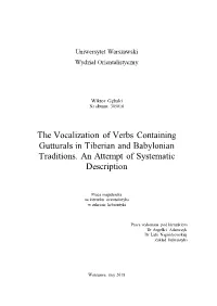 The Vocalization of Verbs Containing Gutturals in Tiberian and Babylonian Traditions. an Attempt of Systematic Description