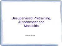 Unsupervised Pretraining, Autoencoder and Manifolds