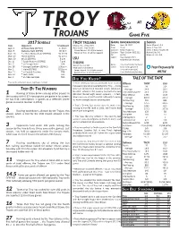 Trojans Game Five 2017 Schedule TROY TROJANS Game Information Series Date Opponent Time/Result Record: 3-1, 1-0 Sun Belt Date: Sept