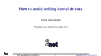 How to Avoid Writing Kernel Drivers