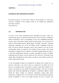41 CHAPTER 3 EXOGENOUS and ENDOGENOUS GROWTH Neo-Classical Theory, in All Its Forms, Shows a Strong Tendency to Reduce the Econo