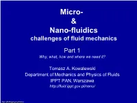 Nano-Fluidics Challenges of Fluid Mechanics Part 1 Why, What, How and Where We Need It?