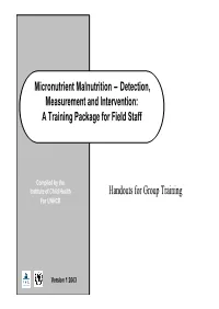 Micronutrient Malnutrition – Detection, Measurement and Intervention: a Training Package for Field Staff Handouts for Group Tr