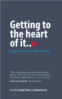 Getting to the Heart of It.. Transforming Services for Children in Bexley