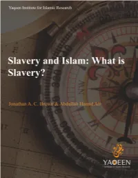 Slavery in Islam? When People Pose This Question They Usually Assume It’S the Islam Part That Needs Clarification