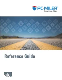 PC*MILER Geocode Files Reference Guide | Page 1 File Usage Restrictions All Geocode Files Are Copyrighted Works of ALK Technologies, Inc