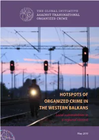 HOTSPOTS of ORGANIZED CRIME in the WESTERN BALKANS Local Vulnerabilities in a Regional Context