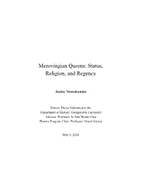 Merovingian Queens: Status, Religion, and Regency