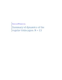 Summary of Dynamics of the Regular Tridecagon: N = 13 the Following Arxiv Articles Have Background Information About the Dynamics of Regular N- Gons