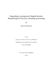 Unpacking Contemporary English Blends: Morphological Structure, Meaning, Processing