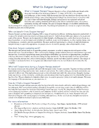 What Is Jungian Counseling? What Is Jungian Therapy? Jungian Therapy Is a Form of Psychotherapy Based on the Ideas and Methods of the Swiss Psychiatrist C
