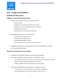 GCP – Google Cloud Platform Outline for This Course Setting up a Cloud Solution Environment