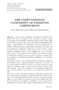 THE COMPUTATIONAL COMPLEXITY of PLETHYSM COEFFICIENTS Nick Fischer and Christian Ikenmeyer