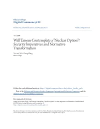 Will Taiwan Contemplate a "Nuclear Option"? Security Imperatives and Normative Transformation Vincent Wei-Cheng Wang Ithaca College