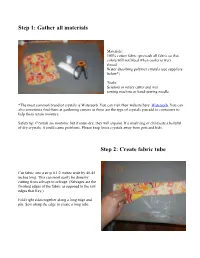 Step 1: Gather All Materials Step 2: Create Fabric Tube