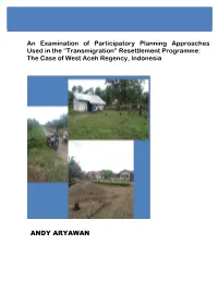 An Examination of Participatory Planning Approaches Used in the “Transmigration” Resettlement Programme: the Case of West Aceh Regency, Indonesia