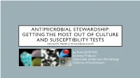 Antimicrobial Stewardship: Getting the Most out of Culture and Susceptibility Tests Insights from a Microbiologist