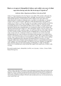 Music As a Weapon of Ethnopolitical Violence and Conflict: Processes of Ethnic Separation During and After the Break-Up of Yugoslavia1