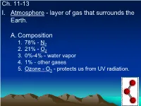 Ch. 11-13 I. Atmosphere - Layer of Gas That Surrounds the Earth