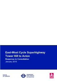 East-West Cycle Superhighway Tower Hill to Acton Response to Consultation January 2015