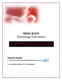 RENAL BLOCK Embryology Team Notes Development of Kidneys And