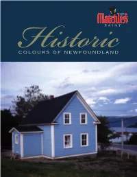 Colours of Newfoundland White, with Trimwork Picked out in One of a Very Few Colours