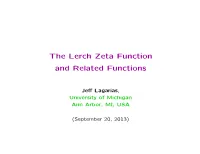 The Lerch Zeta Function and Related Functions