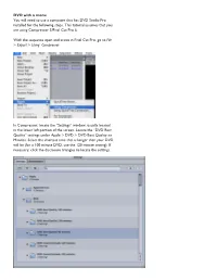 DVD with a Menu You Will Need to Use a Computer That Has DVD Studio Pro Installed for the Following Steps